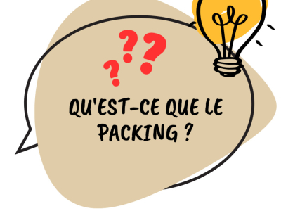Qu'est-ce que le Packing ? Un Guide Complet pour Comprendre cette Pratique